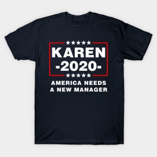 Karen 2020 America Needs A New Manager T-Shirt